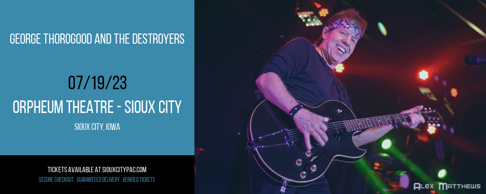 George Thorogood and The Destroyers at Orpheum Theatre tickets George Thorogood and The Destroyers at Orpheum Theatre