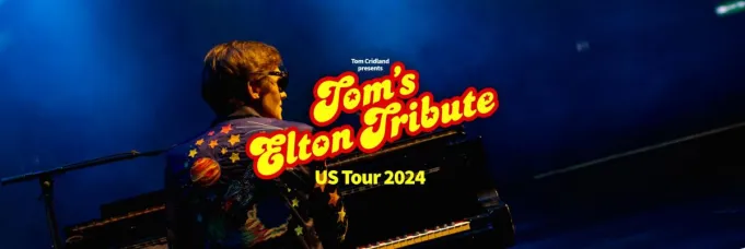 Tom’s Elton Tribute: The Elton Experience